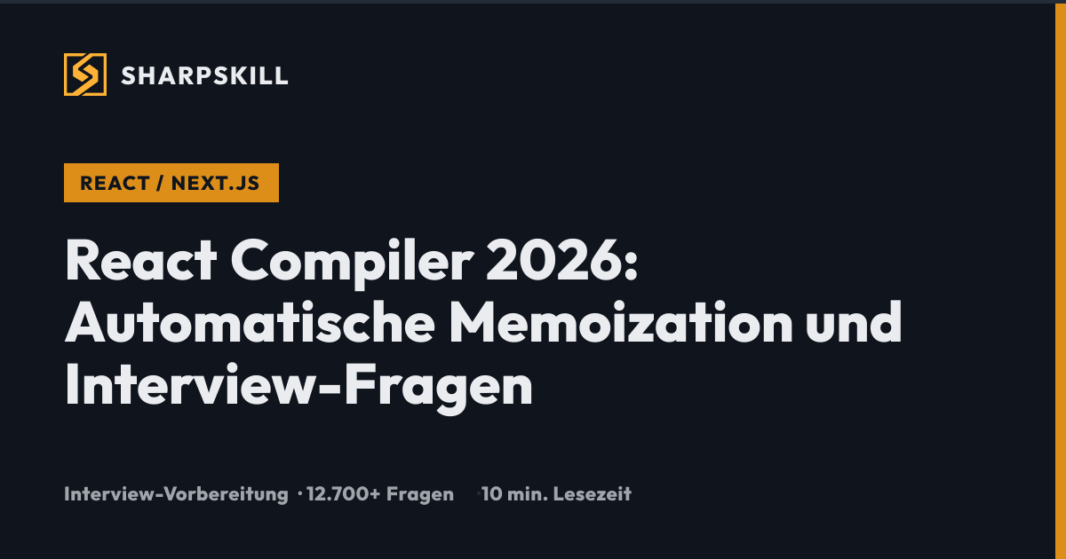React Compiler 2026: Automatische Memoization & Interview-Fragen ...
