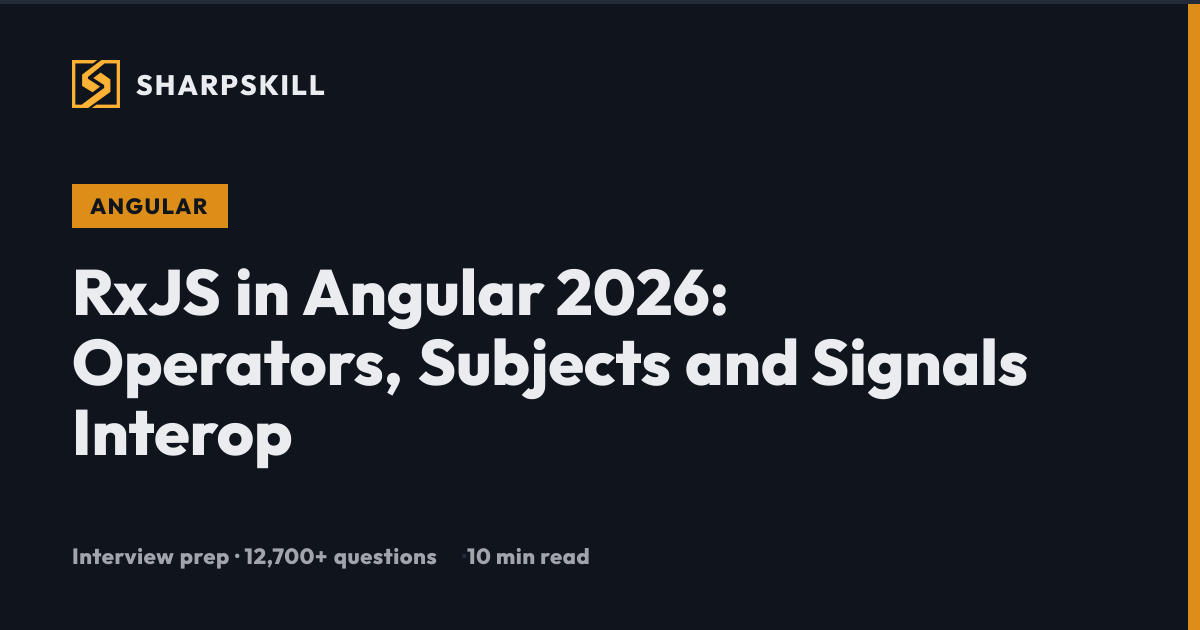 RxJS in Angular 2026: Operators, Subjects & Signals Interop | SharpSkill