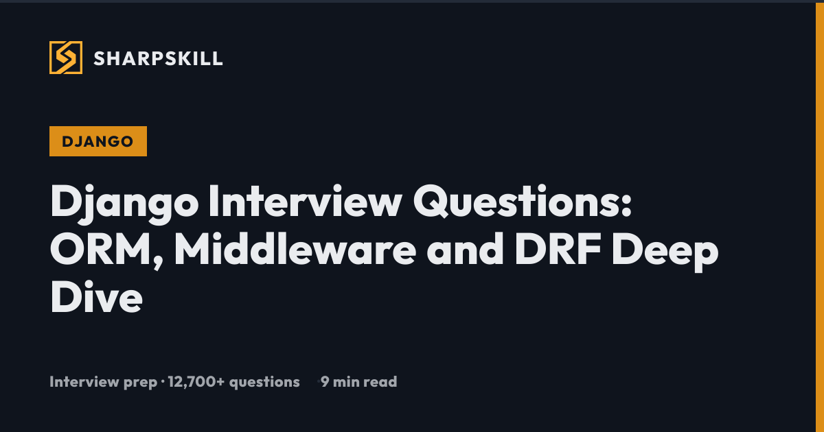 Django Interview Questions: ORM, Middleware and DRF Deep Dive (2026 ...