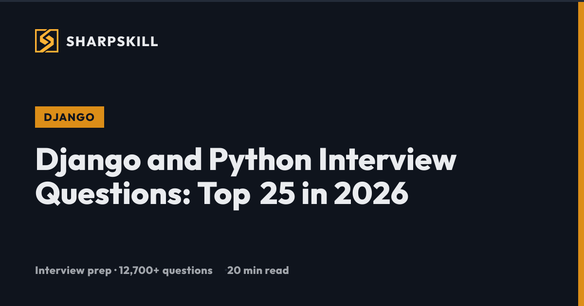 Django Python Interview Questions - Top 25 | 2026 | SharpSkill