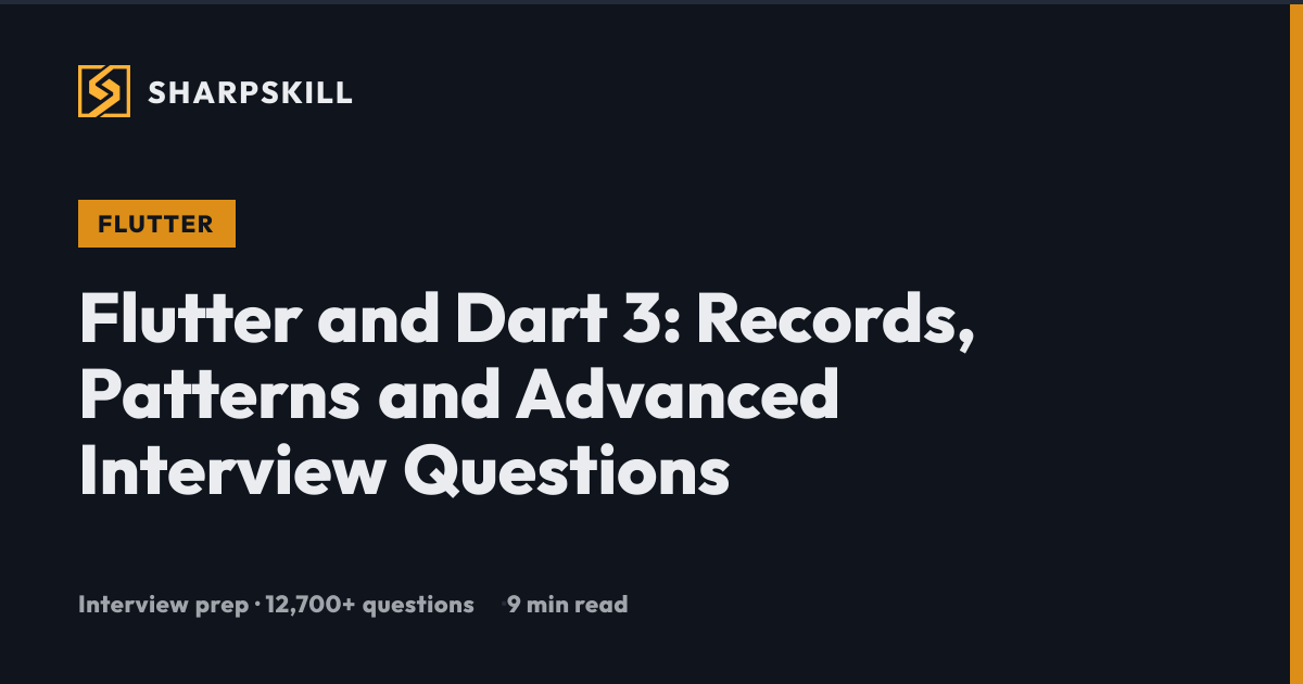 Flutter and Dart 3: Records, Patterns and Advanced Interview Questions ...
