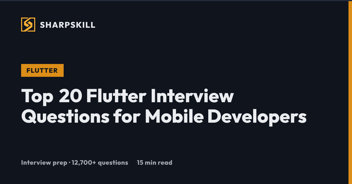 20 Flutter Interview Questions - Ace Your Interview | SharpSkill