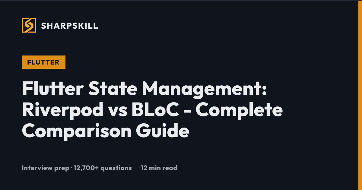 Flutter State Management: Riverpod vs BLoC - 2026 Guide | SharpSkill