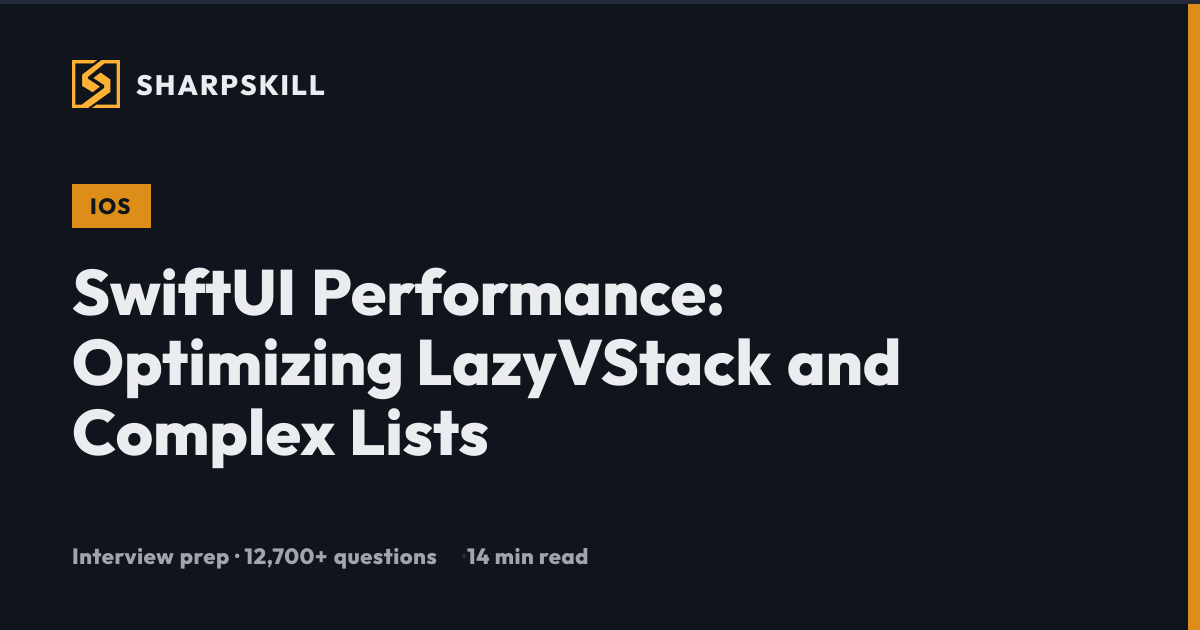 SwiftUI Performance: LazyVStack & List Optimization | iOS 2026 | SharpSkill