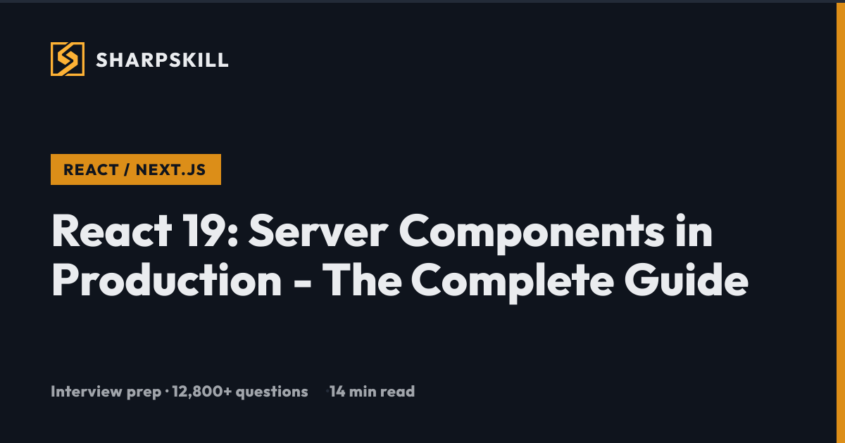 React 19 Server Components in Production | SharpSkill | SharpSkill