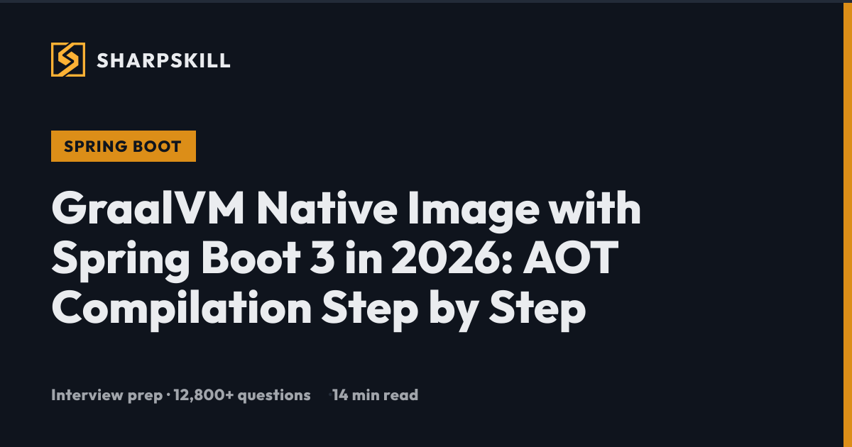 GraalVM Native Image Spring Boot 3 - Complete AOT Guide 2026 | SharpSkill