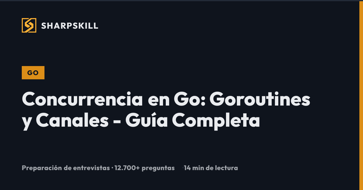 Concurrencia en Go: Goroutines y Canales - Guía Completa | SharpSkill