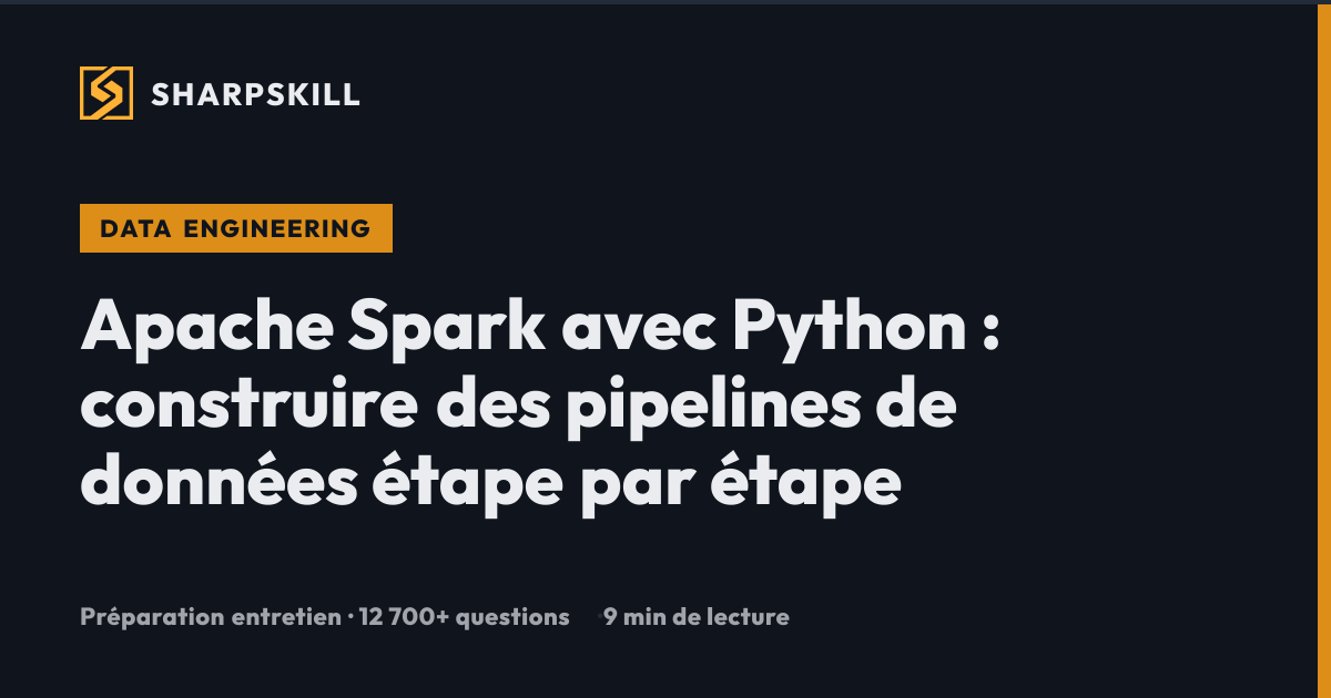 Apache Spark avec Python : tutoriel pipeline PySpark (2026) | SharpSkill