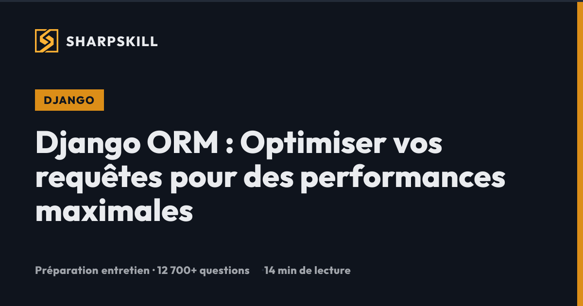 Django ORM : Guide complet d'optimisation des requêtes | SharpSkill