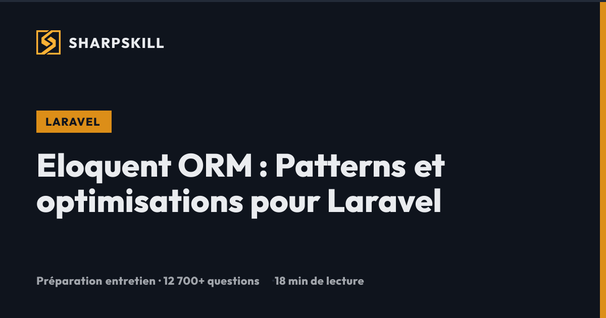 Eloquent ORM : Patterns et optimisations Laravel | 2026 | SharpSkill
