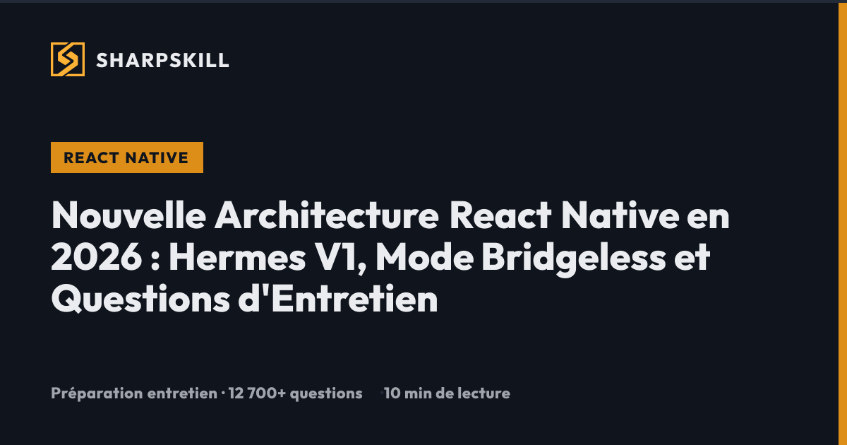 Nouvelle Architecture React Native 2026 : Hermes V1 et Mode Bridgeless ...