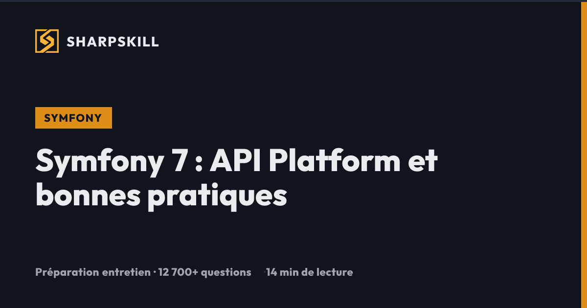 Symfony 7 API Platform : Guide complet avec bonnes pratiques 2026 ...