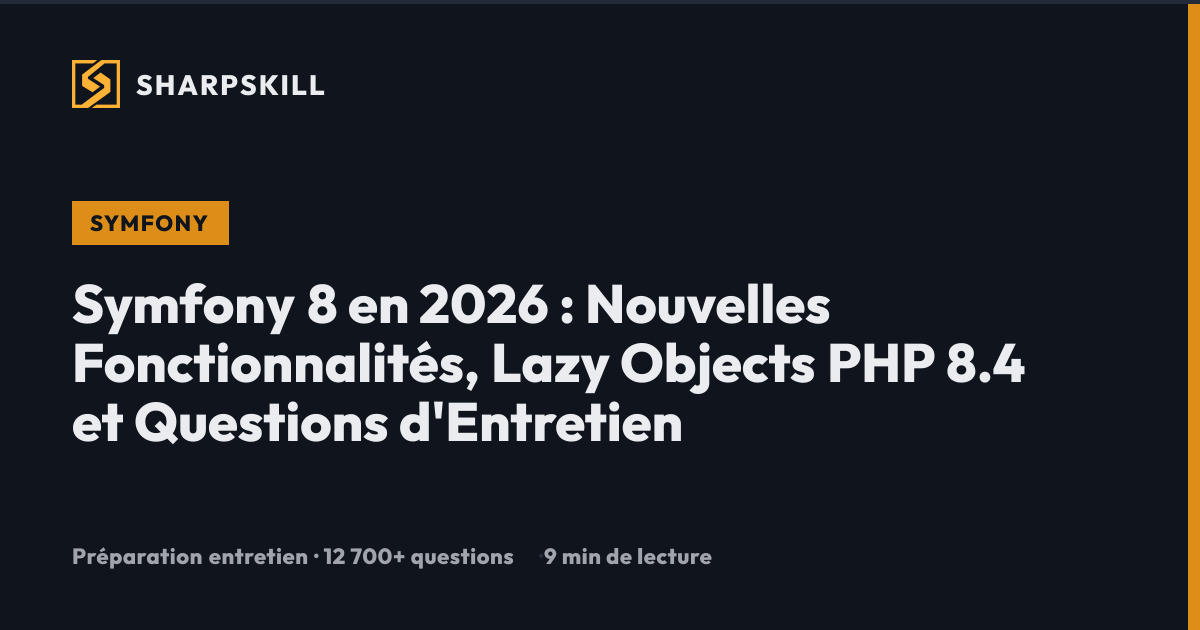 Symfony 8 en 2026 : Lazy Objects PHP 8.4, Nouvelles Fonctionnalités et ...