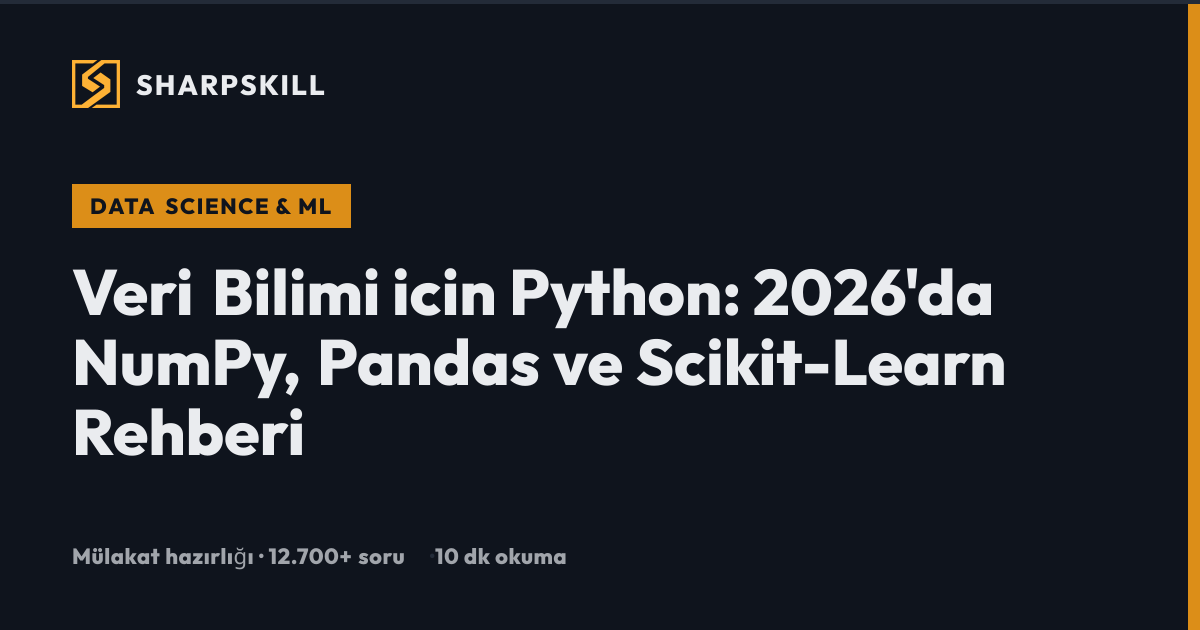 Veri Bilimi icin Python 2026: NumPy, Pandas ve Scikit-Learn Rehberi ...